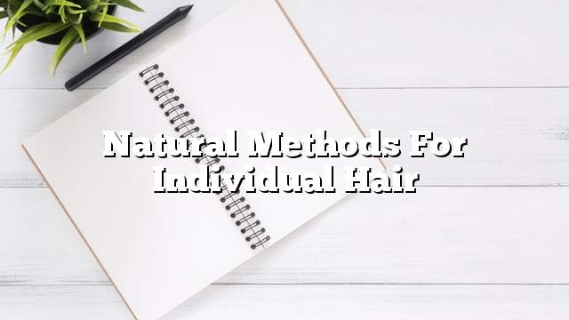 Natural methods for individual hair