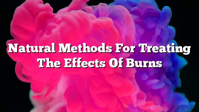 Natural methods for treating the effects of burns