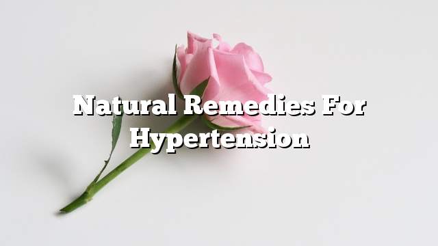 Natural remedies for hypertension
