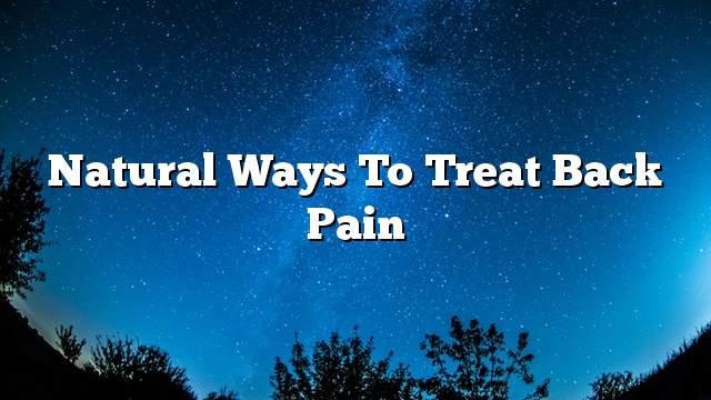 Natural ways to treat back pain