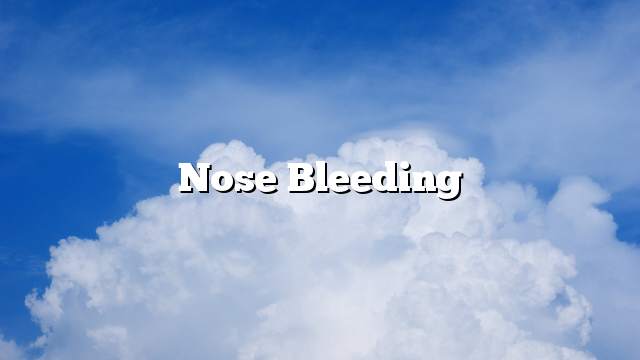 Nose bleeding