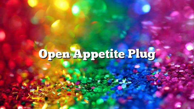 Open appetite plug
