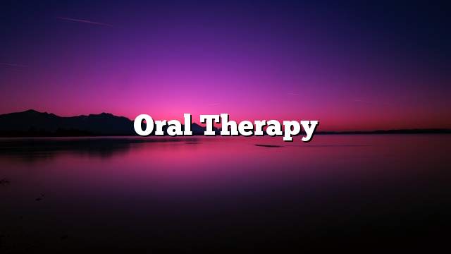 Oral therapy