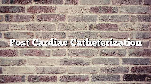 Post Cardiac Catheterization