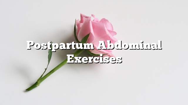 Postpartum abdominal exercises