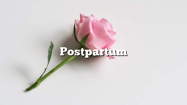 Postpartum