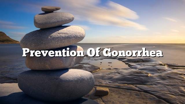 Prevention of gonorrhea