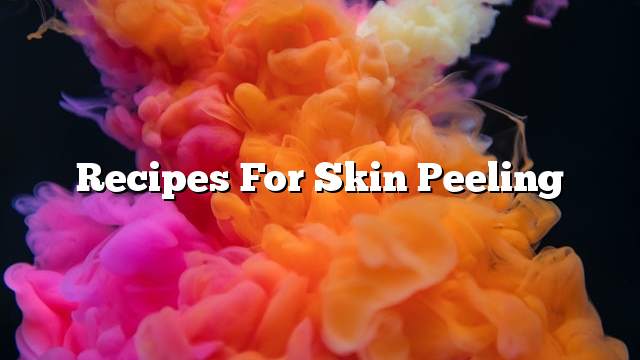 Recipes for skin peeling