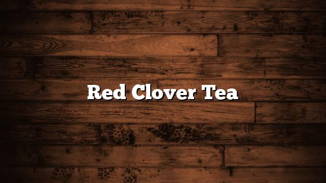 Red clover tea