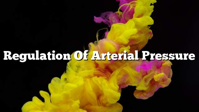 Regulation of arterial pressure