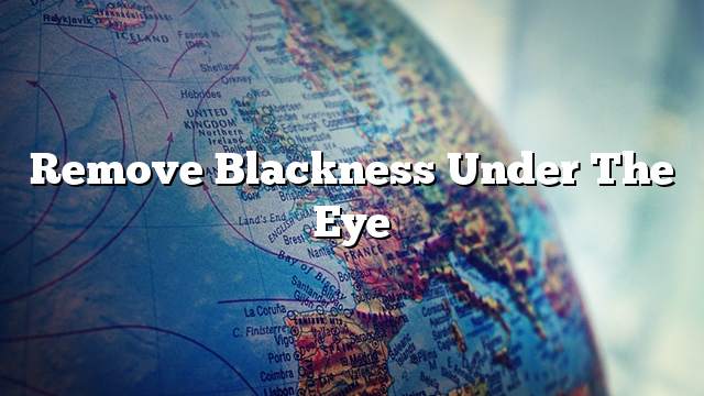 Remove blackness under the eye