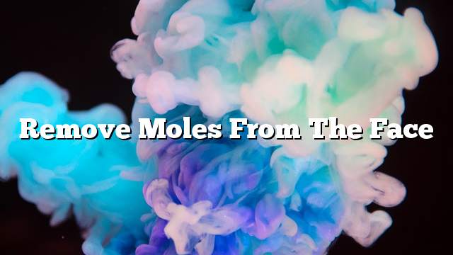 Remove moles from the face