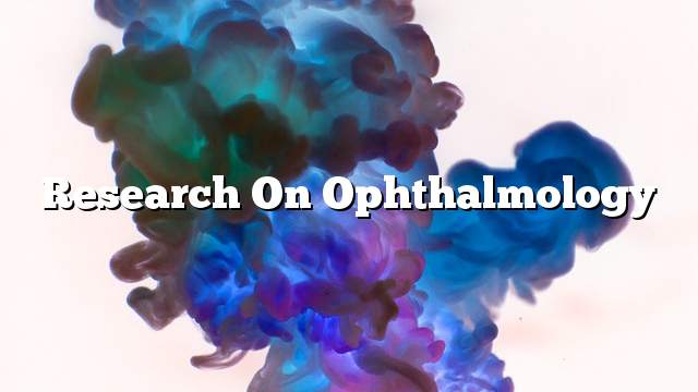 Research on ophthalmology