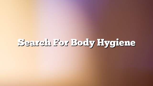 Search for body hygiene