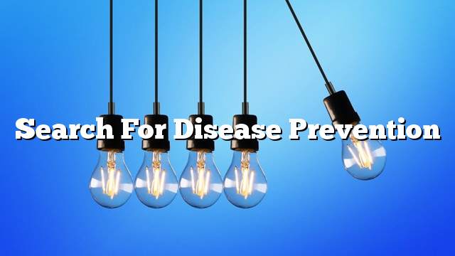 Search for disease prevention