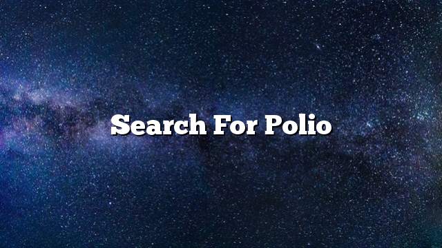 Search for polio