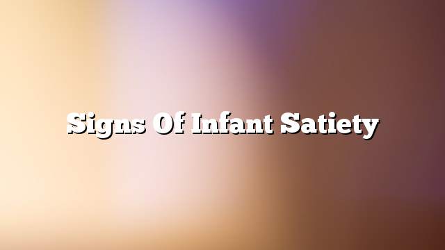 Signs of infant satiety