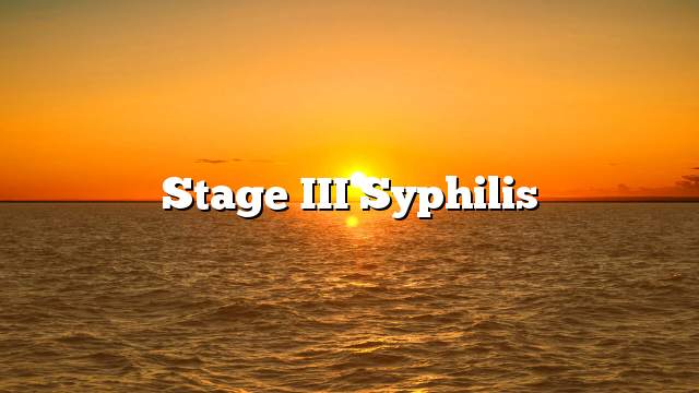Stage III syphilis