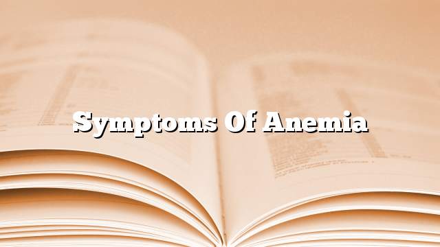 Symptoms of anemia