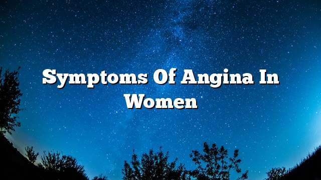 Symptoms of angina in women