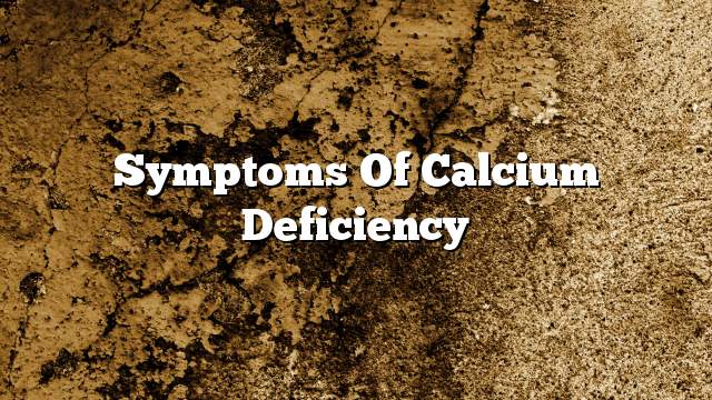 Symptoms of calcium deficiency