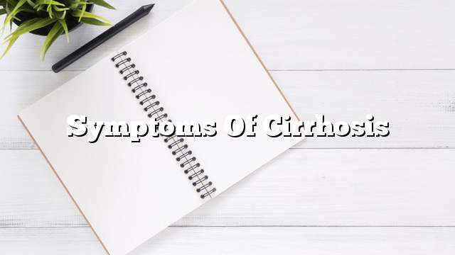 Symptoms of cirrhosis