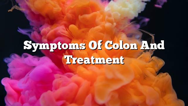 Symptoms of colon and treatment