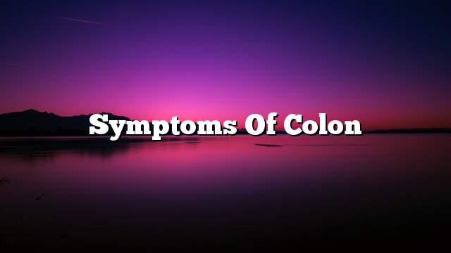 Symptoms of colon