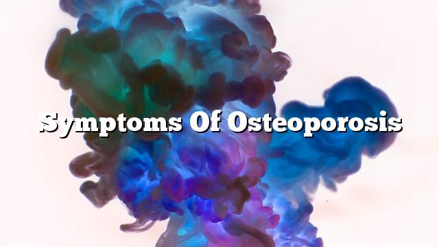 Symptoms of Osteoporosis