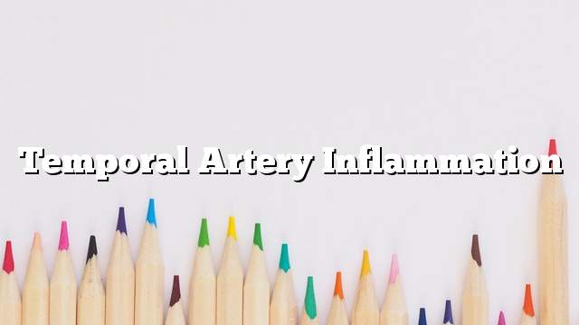 Temporal artery inflammation