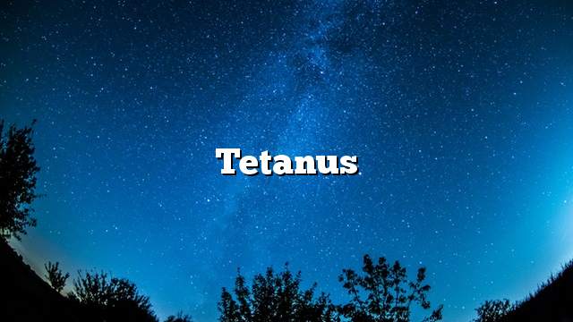 Tetanus