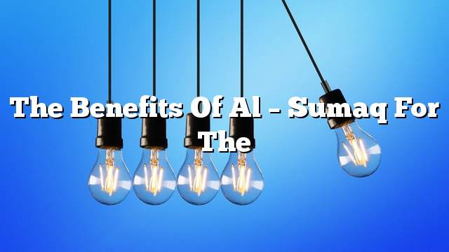 The benefits of al – Sumaq for the