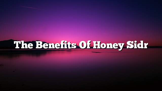 The benefits of honey Sidr