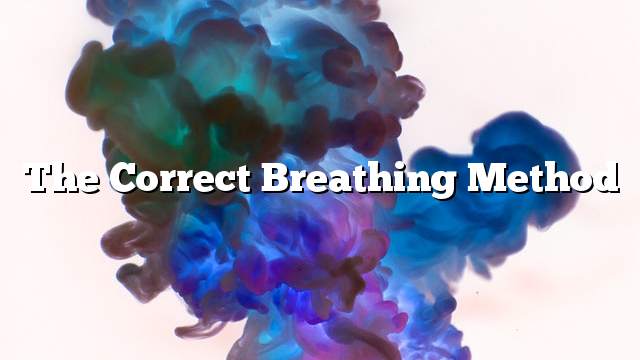 The correct breathing method