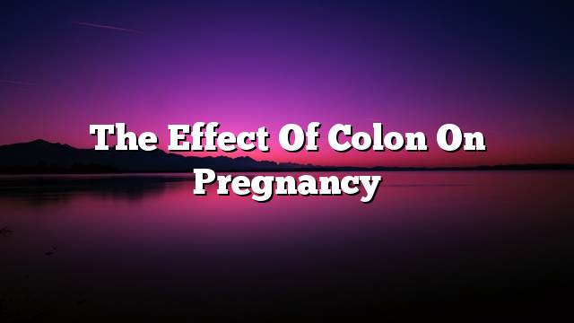 The effect of colon on pregnancy