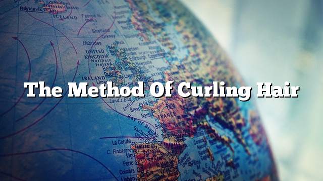 The method of curling hair