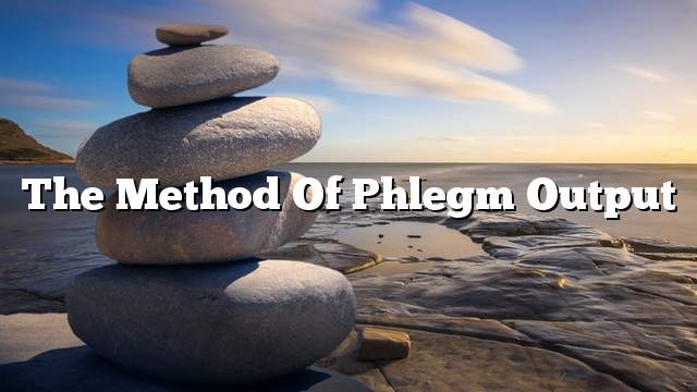 The method of phlegm output