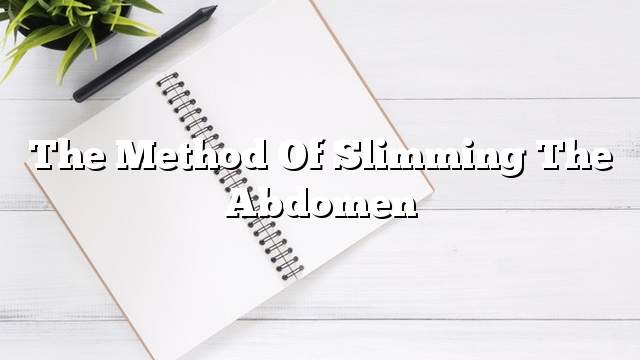 The method of slimming the abdomen