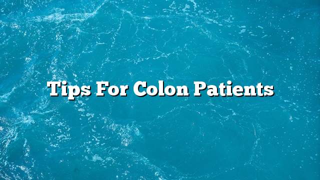 Tips for Colon Patients