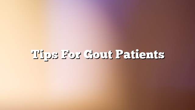 Tips for gout patients