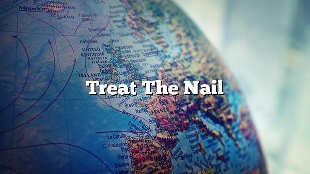 Treat the nail