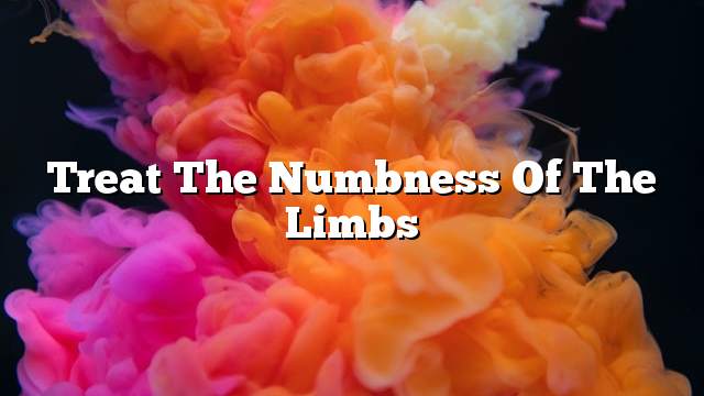 Treat the numbness of the limbs