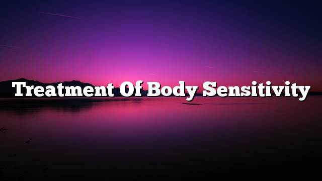 Treatment of body sensitivity