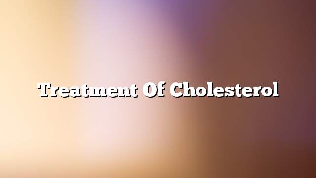 Treatment of cholesterol