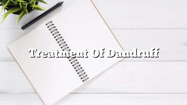Treatment of dandruff