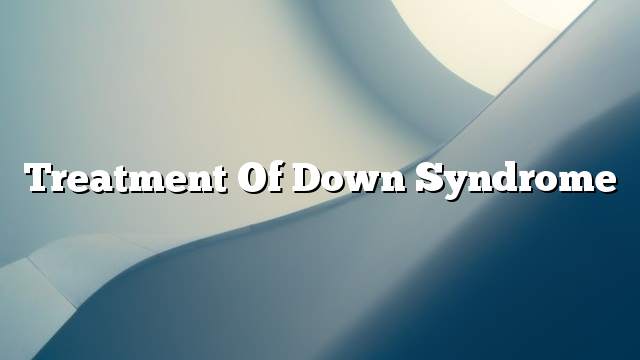 Treatment of Down Syndrome