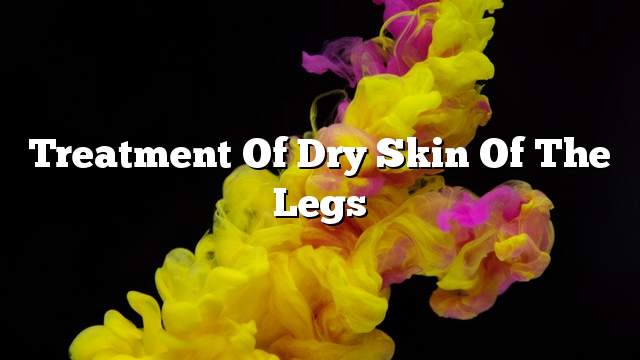 Treatment of dry skin of the legs