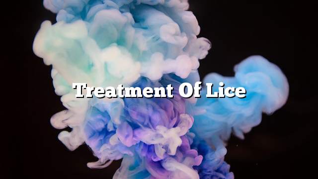 Treatment of lice