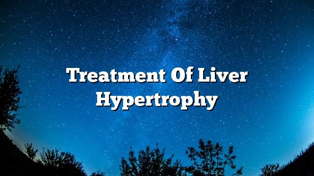 Treatment of liver hypertrophy