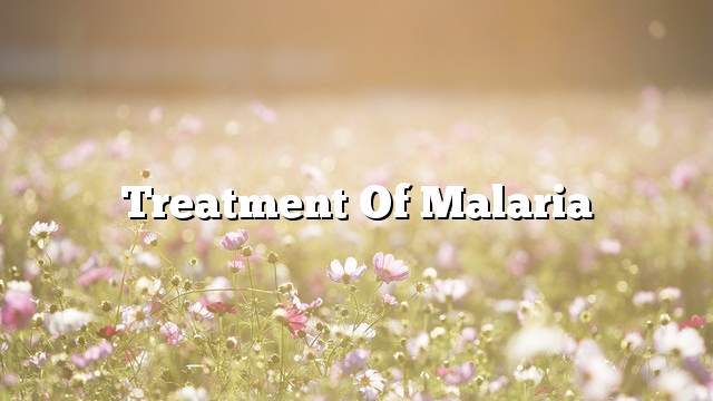 Treatment of malaria